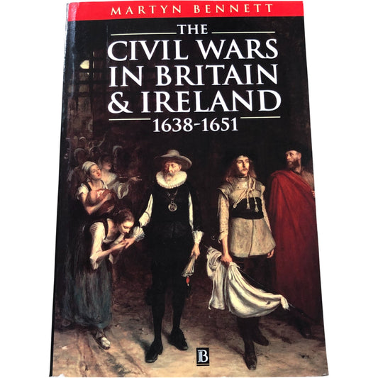 The Civil Wars In Britain And Ireland 1638-1651 Martyn Bennett Used Very Good