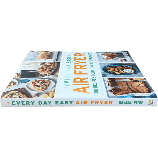 Every Day Easy Air Fryer 100 Recipes Bursting With Flavor Cookbook Urvashi Pitre