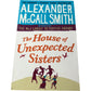 Alexander McCall Smith The House of Unexpected Sisters Abacus Book