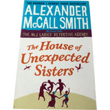 Alexander McCall Smith The House of Unexpected Sisters Abacus Book