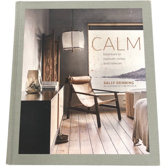 Calm Interiors To Nurture Relax And Restore Book By Sally Denning Photography