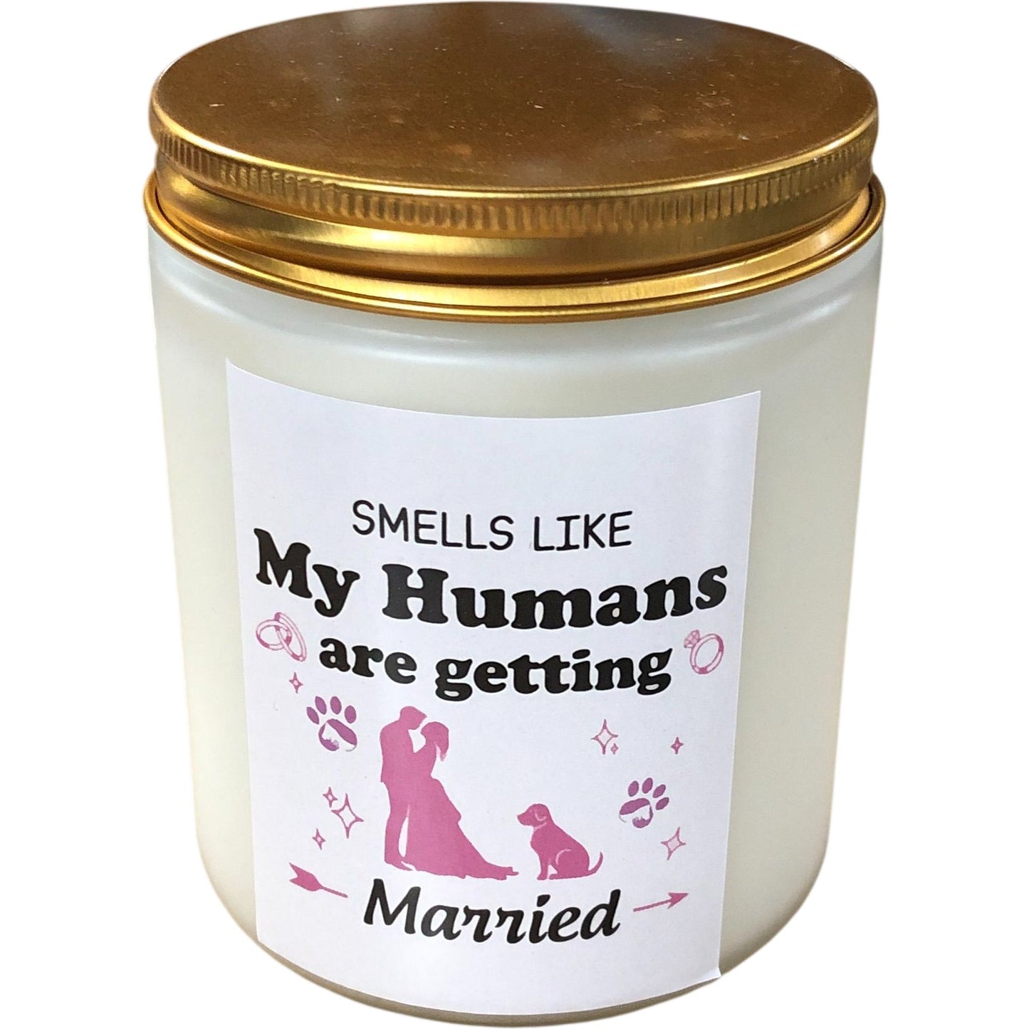Scented Candle Smells Like My Humans Are Getting Married Wedding Gift