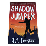 Shadow Jumper J.M. Forster Book Adventure Mystery Teens Age 9 Plus