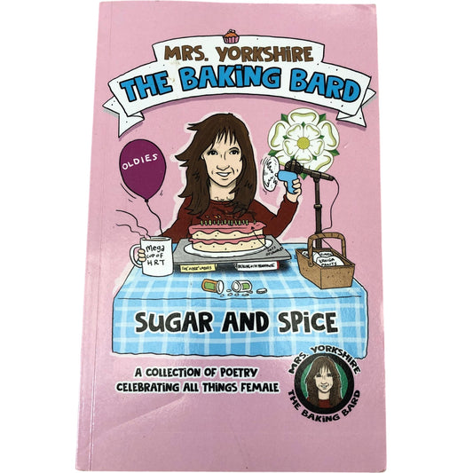 Mrs Yorkshire The Baking Bard Sugar And Spice A Collection Of Poetry