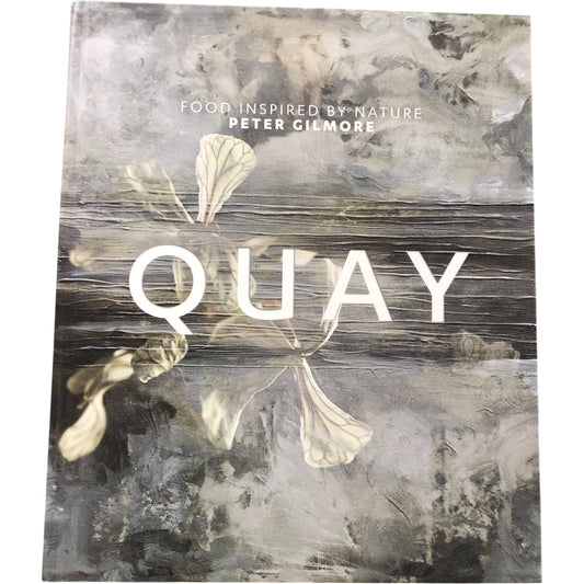 Quay Food Inspired By Nature Cookbook Peter Gilmore Stunning Photography