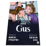 Lola and Gus Children's Book by Daniel Treherne Illustrated by Caitlin Gibb