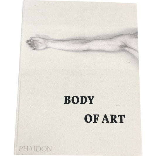 Body Of Art Phaidon Book Art Culture Features Beauty Identity Power