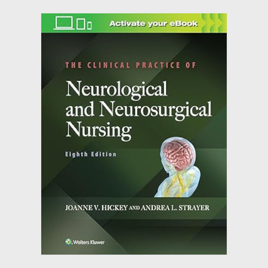 Clinical Practice of Neurological & Neurosurgical Nursing - 8th Ed. Hardback
