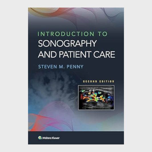 Intro to Sonography & Patient Care - 2nd Ed - Steven Penny - New/Sealed
