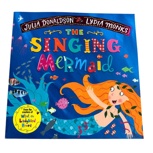 The Singing Mermaid Book By Julia Donaldson And Lydia Monks