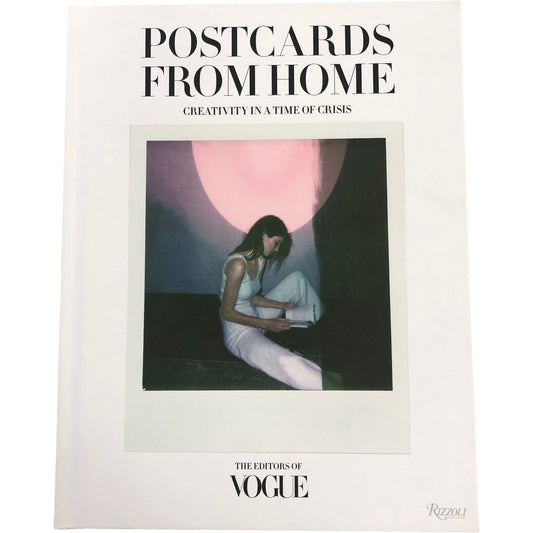 Postcards From Home Creativity In A Time Of Crisis The Editors Of Vogue Book