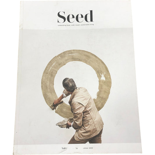 Seed Magazine Volume Summer 2020 Celebrating Food Craft Travel Sustainable